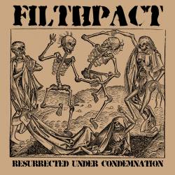 Filthpact : Resurrected Under Condemnation